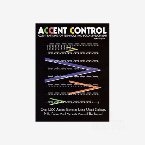 ACCENT CONTROL 테크닉과 솔로 개발을 위한 엑센트 패턴들 자료수록한 액센트 컨트론 드럼교본