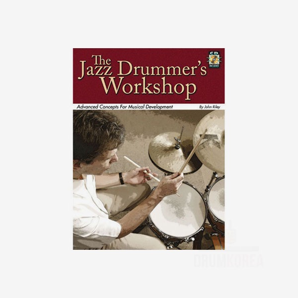 존릴리 재즈드러머 워크샵 드럼 교본 The JAZZ Drummer&#039;s Workshop by John Riley